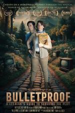 Watch Bulletproof: A Lesbian\'s Guide to Surviving the Plot Watch123movies