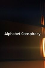 Watch The Alphabet Conspiracy Watch123movies