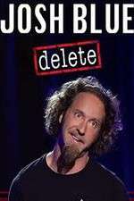 Watch Josh Blue Delete Watch123movies