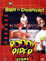 Watch Born to Controversy: The Roddy Piper Story Watch123movies
