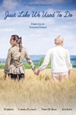 Watch Just Like We Used to Do Watch123movies