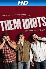 Watch Them Idiots Whirled Tour Watch123movies
