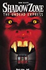 Watch Shadow Zone: The Undead Express Watch123movies