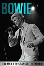 Watch Bowie: The Man Who Changed the World Watch123movies