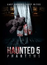 Watch Haunted 5: Phantoms Watch123movies