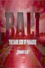 Watch Bali: The Dark Side of Paradise Watch123movies