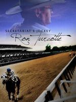 Watch Secretariat's Jockey: Ron Turcotte Watch123movies