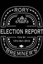 Watch Rory Bremner's Election Report Watch123movies
