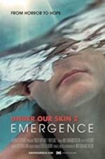 Watch Under Our Skin 2: Emergence Watch123movies