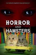 Watch Horror and Hamsters Watch123movies