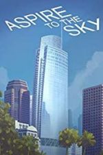 Watch Aspire to the Sky: The Wilshire Grand Story Watch123movies