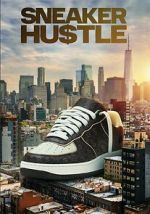 Watch Sneaker Hustle Watch123movies