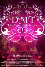 Watch DMT: The Spirit Molecule Watch123movies