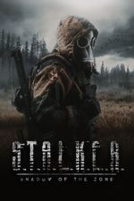 Watch S.T.A.L.K.E.R.: Shadow of the Zone Watch123movies