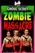 Watch Ghoul Scout Zombie Massacre Watch123movies