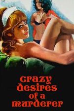 Watch Crazy Desires of a Murderer Watch123movies
