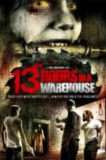 Watch 13 Hours in a Warehouse Watch123movies