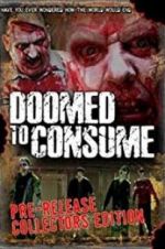 Watch Doomed to Consume Watch123movies