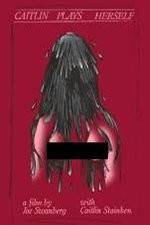 Watch Caitlin Plays Herself Watch123movies