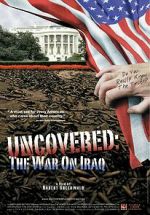 Watch Uncovered: The Whole Truth About the Iraq War Watch123movies
