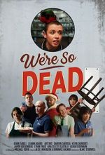Watch We\'re So Dead Watch123movies
