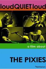 Watch loudQUIETloud A Film About the Pixies Watch123movies