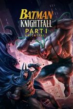 Watch Batman: Knightfall Part 1: Knightfall Watch123movies