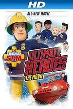 Watch Fireman Sam: Ultimate Heroes - The Movie Watch123movies