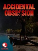 Watch Accidental Obsession Watch123movies