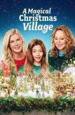 Watch A Magical Christmas Village Watch123movies