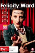 Watch Felicity Ward Textbook Idiot Watch123movies