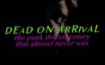 Watch Dead On Arrival: The Punk Documentary That Almost Never Was Watch123movies