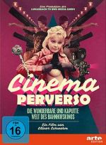 Watch Cinema Perverso: The Wonderful and Twisted World of Railroad Cinemas Watch123movies