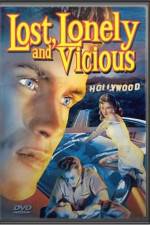 Watch Lost Lonely and Vicious Watch123movies
