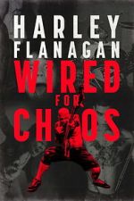 Watch Harley Flanagan: Wired for Chaos Watch123movies