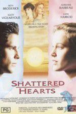 Watch Shattered Hearts A Moment of Truth Movie Watch123movies