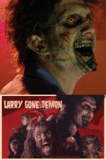 Watch Larry Gone Demon Watch123movies