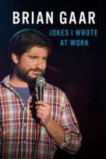 Watch Brian Gaar: Jokes I Wrote at Work Watch123movies