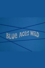 Watch Blue Aces Wild Watch123movies