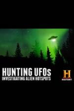 Watch Hunting UFOs: Investigating Alien Hotspots Watch123movies