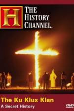 Watch History Channel The Ku Klux Klan - A Secret History Watch123movies