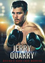 Watch Jerry Quarry: Boxing's Hard Luck Warrior Watch123movies