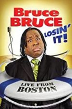 Watch Bruce Bruce: Losin\' It Watch123movies