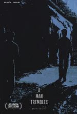 Watch A Man Trembles (Short 2021) Watch123movies