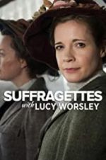 Watch Suffragettes with Lucy Worsley Watch123movies