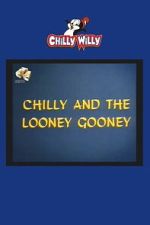 Watch Chilly and the Looney Gooney Watch123movies