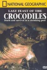 Watch National Geographic: The Last Feast of the Crocodiles Watch123movies