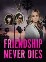 Watch Friendship Never Dies Watch123movies