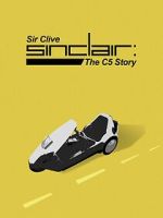 Watch Sir Clive Sinclair - The C5 Story Watch123movies