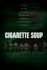 Watch Cigarette Soup Watch123movies
